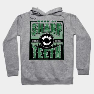 Wood of Sharp Teeth Hoodie